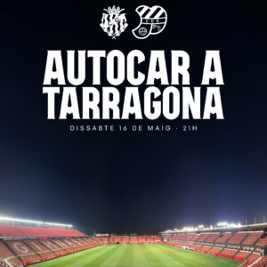 Autocar Tarragona - Primer Equip Masculí 16/05/26